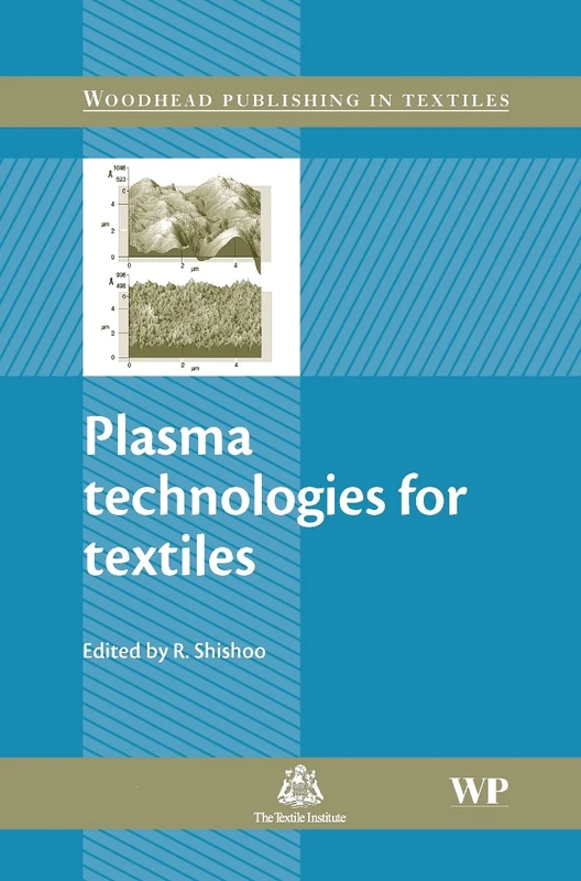 Plasma Technologies for Textiles (Woodhead Publishing Series in Textiles)