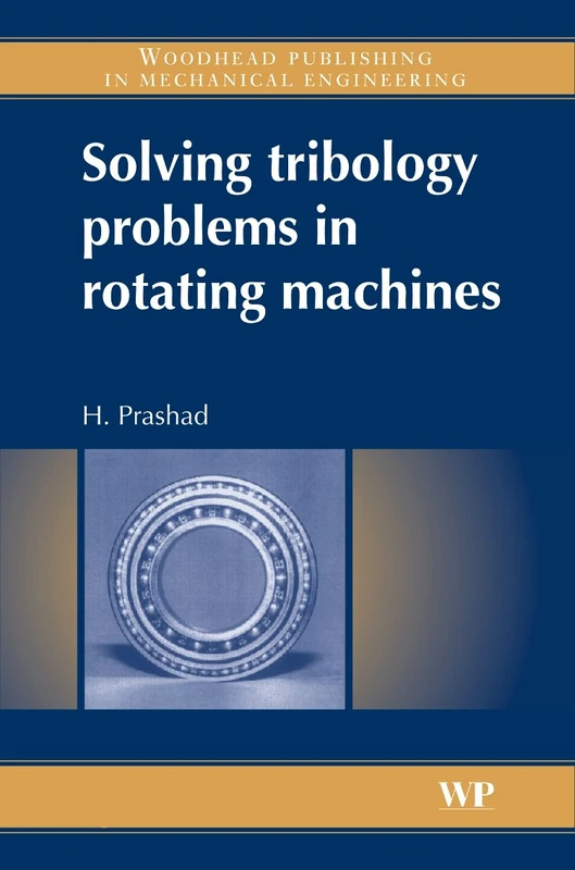 Solving Tribology Problems in Rotating Machines (Woodhead Publishing in Mechanical Engineering)
