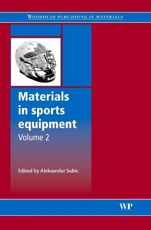 Materials in Sports Equipment: 2 (Woodhead Publishing in Materials) (Woodhead Publishing Series in Composites Science and Engineering)
