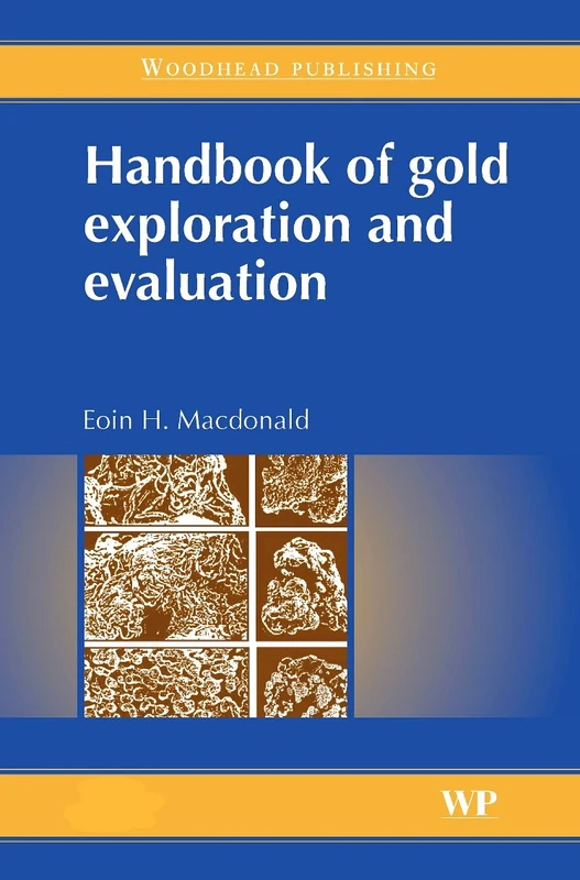 Woodhead Handbook of Gold Exploration and Evaluation