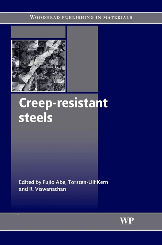 Creep-Resistant Steels (Woodhead Publishing Series in Metals and Surface Engineering)