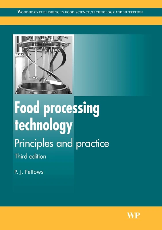 Food Processing Technology: Principles and Practice (Woodhead Publishing Series in Food Science, Technology and Nutrition)