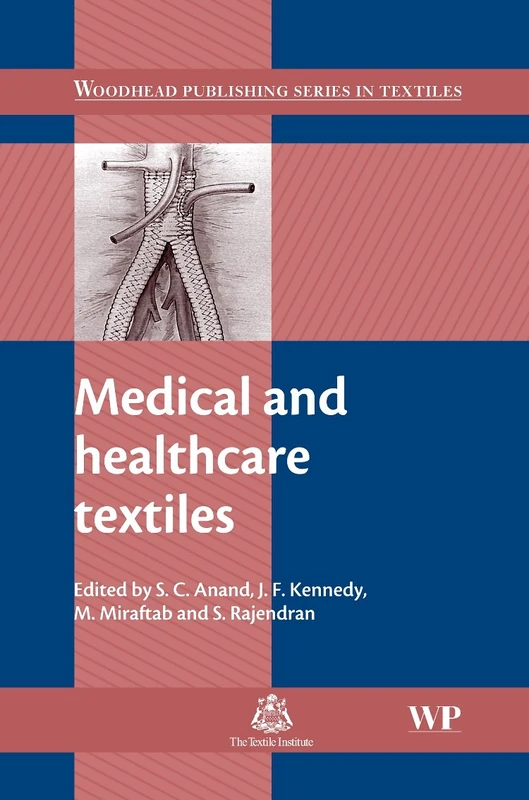 Medical and healthcare textiles (Woodhead Publishing Series in Textiles): Proceedings of the Fourth International Conference on Healthcare and Medical Textiles