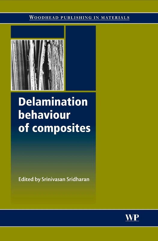 Delamination Behaviour of Composites (Woodhead Publishing in Materials) (Woodhead Publishing Series in Composites Science and Engineering)