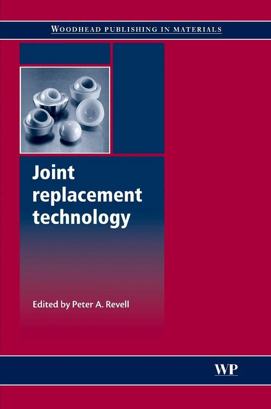 Joint Replacement Technology: New Developments (Woodhead Publishing Series in Biomaterials)