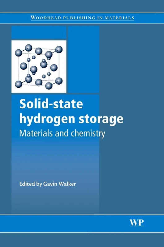 Solid-state Hydrogen Storage: Materials and Chemistry (Woodhead Publishing Series in Electronic and Optical Materials)