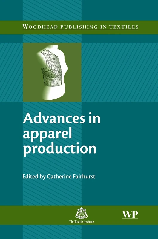Advances in Apparel Production (Woodhead Publishing Series in Textiles)