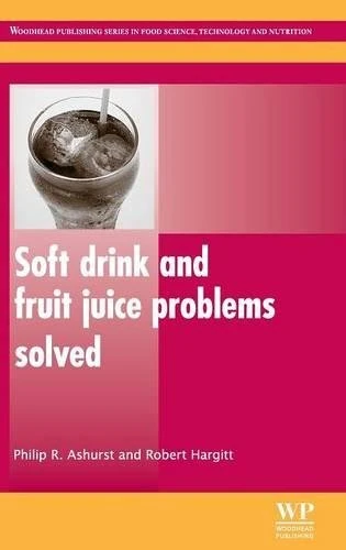 Soft Drink and Fruit Juice Problems Solved (Woodhead Publishing Series in Food Science, Technology and Nutrition)