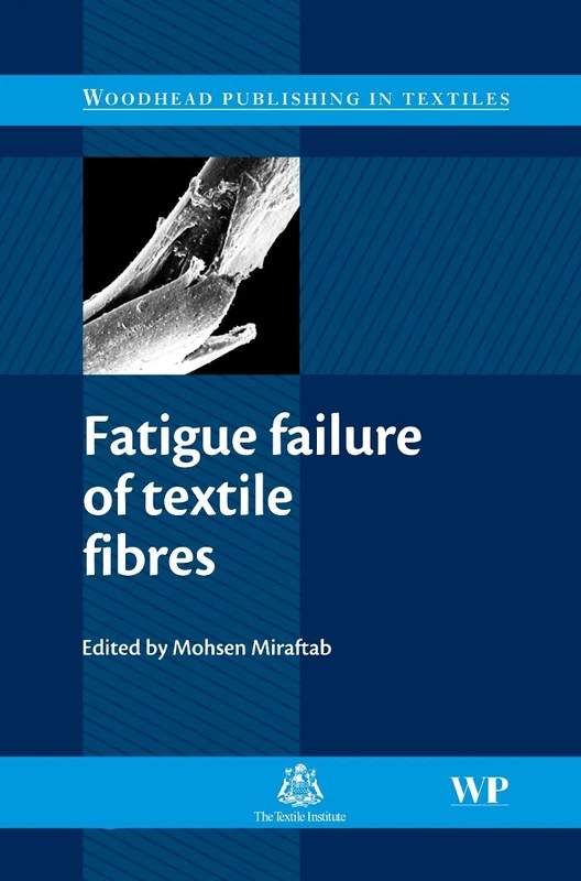 Fatigue Failure of Textile Fibres (Woodhead Publishing Series in Textiles)