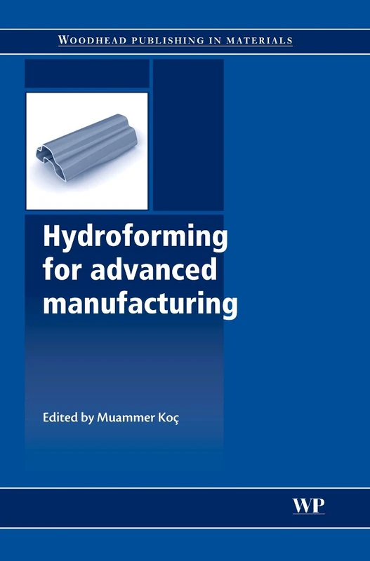 Woodhead Publishing Hydroforming for Advanced Manufacturing