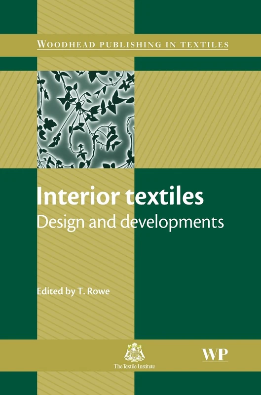 Interior Textiles: Design and Developments (Woodhead Publishing Series in Textiles)