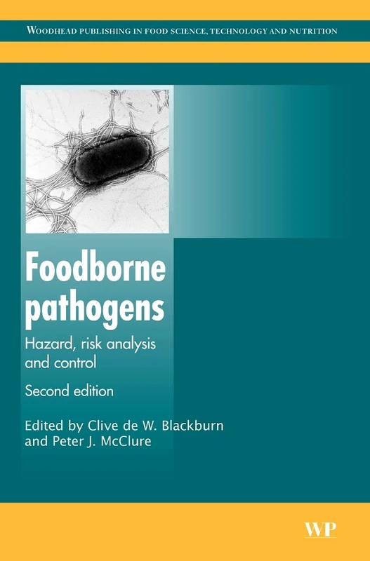 Foodborne Pathogens: Hazards, Risk Analysis and Control (Woodhead Publishing Series in Food Science, Technology and Nutrition)