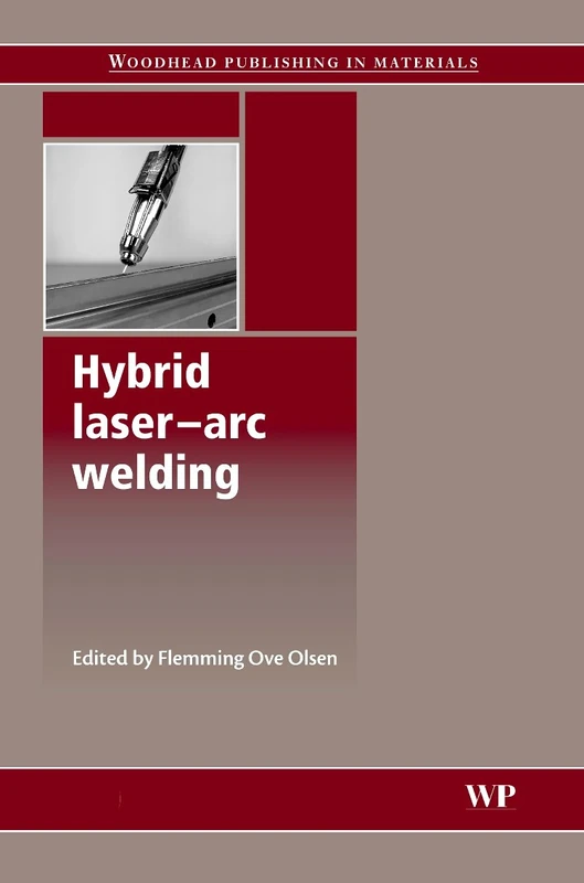 Hybrid Laser Arc Welding (Series in Welding and Other Joining Technologies)