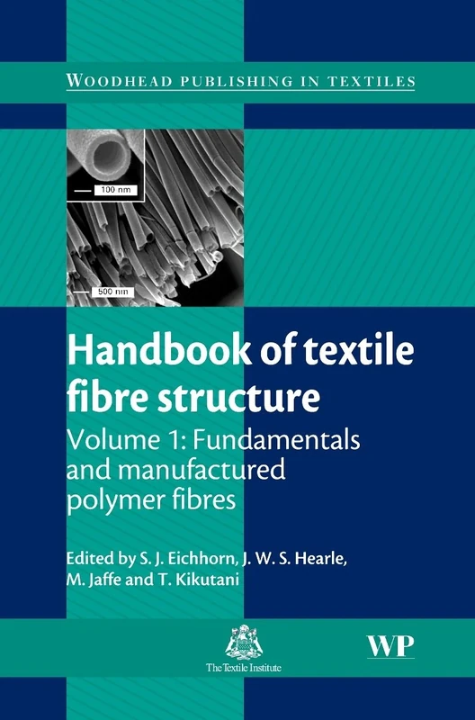 Handbook of Textile Fibre Structure: Volume 1: Fundamentals and Manufactured Polymer Fibres (Woodhead Publishing Series in Textiles) - Image 1
