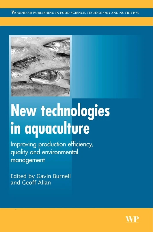New Technologies in Aquaculture: Improving Production Efficiency, Quality and Environmental Management (Woodhead Publishing Series in Food Science, Technology and Nutrition) - Image 1