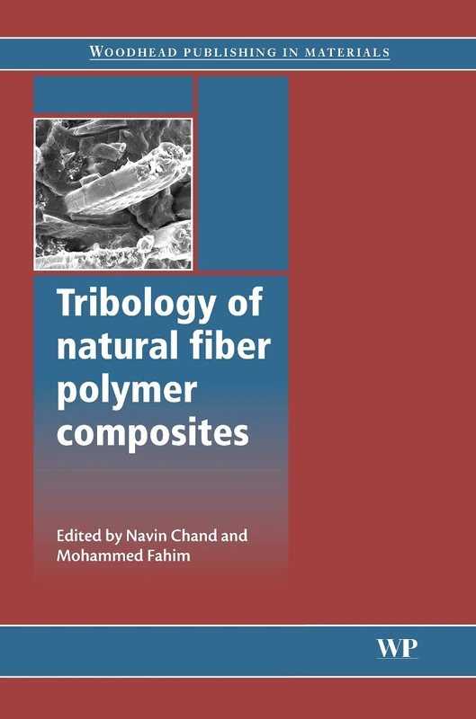 Tribology of Natural Fiber Polymer Composites (Woodhead Publishing Series in Composites Science and Engineering)