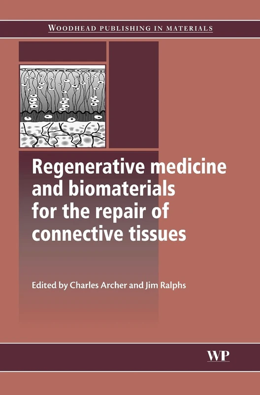 Regenerative Medicine and Biomaterials for the Repair of Connective Tissues (Woodhead Publishing Series in Biomaterials)