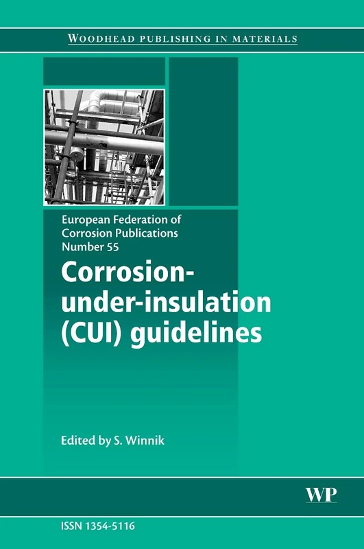 Corrosion Under Insulation (CUI) Guidelines (EFC55) (European Federation of Corrosion (EFC) Series)