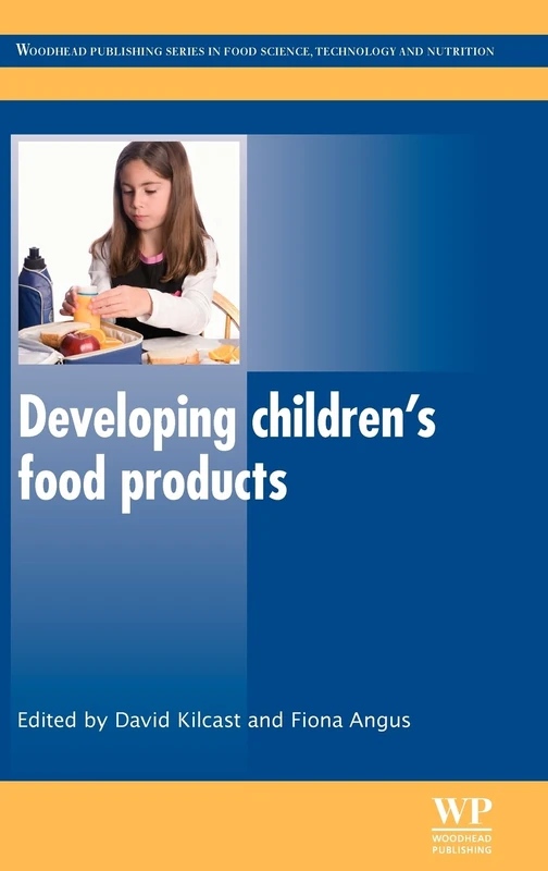 Developing Children's Food Products (Woodhead Publishing Series in Food Science, Technology and Nutrition)