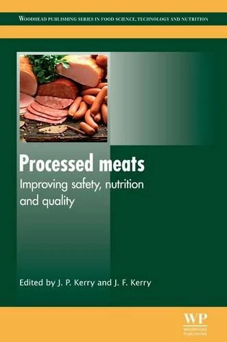 Processed Meats: Improving Safety, Nutrition and Quality (Woodhead Publishing Series in Food Science, Technology and Nutrition)