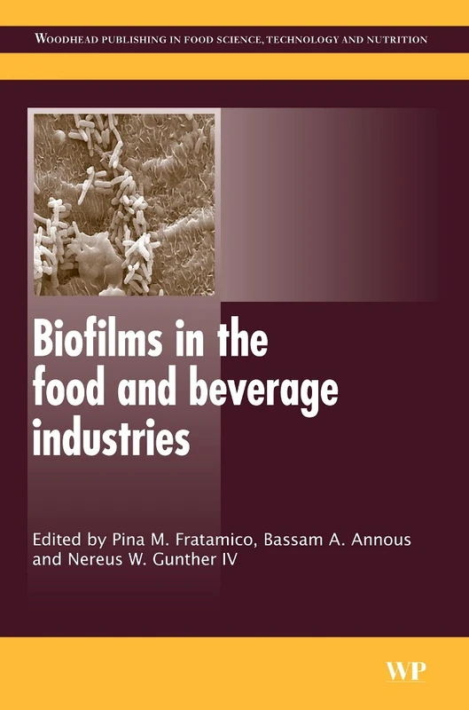 Biofilms in the Food and Beverage Industries (Woodhead Publishing Series in Food Science, Technology and Nutrition)