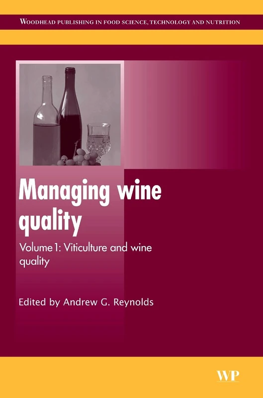 Managing Wine Quality: Pt. 1: Viticulture and Wine Quality (Woodhead Publishing Series in Food Science, Technology and Nutrition)