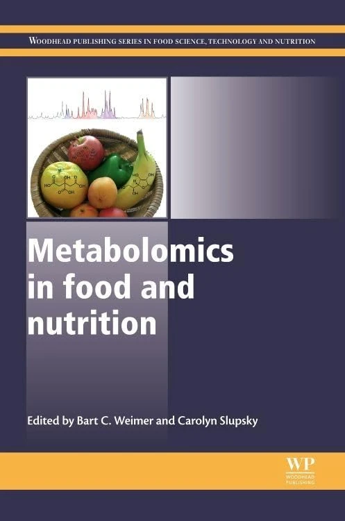 Metabolomics in Food and Nutrition (Woodhead Publishing Series in Food Science, Technology and Nutrition)
