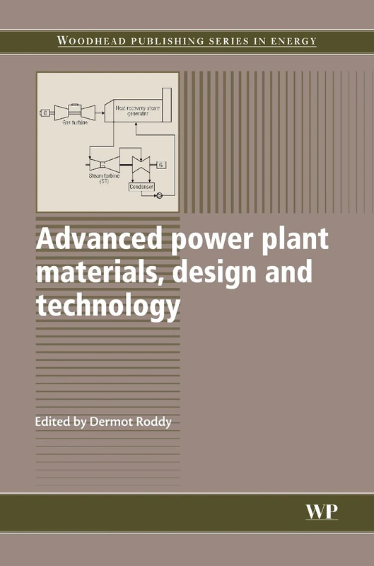 Advanced Power Plant Materials, Design and Technology (Woodhead Energy Series) (Woodhead Publishing Series in Energy)