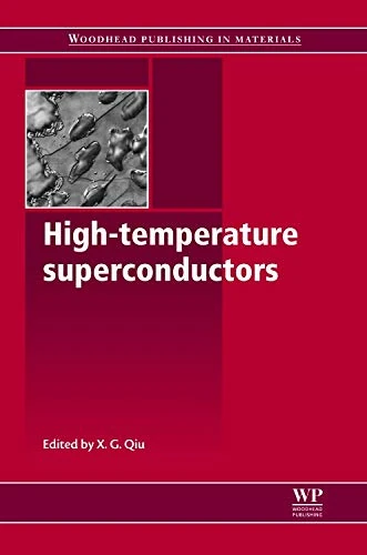 High Temperature Superconductors (Woodhead Publishing in Materials) (Woodhead Publishing Series in Electronic and Optical Materials)