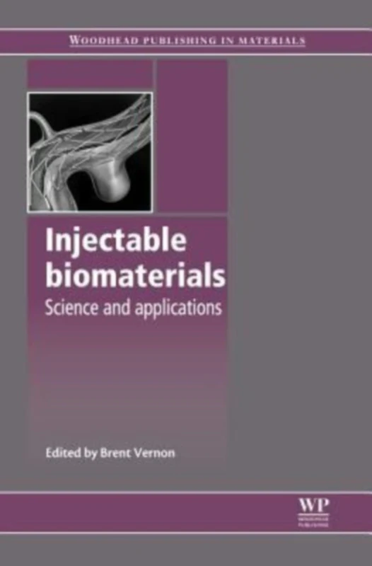 Injectable Biomaterials: Science and Applications (Woodhead Publishing Series in Biomaterials)