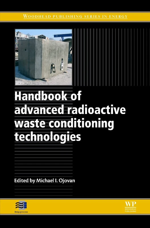 Handbook of Advanced Radioactive Waste Conditioning Technologies (Woodhead Publishing Series in Energy)