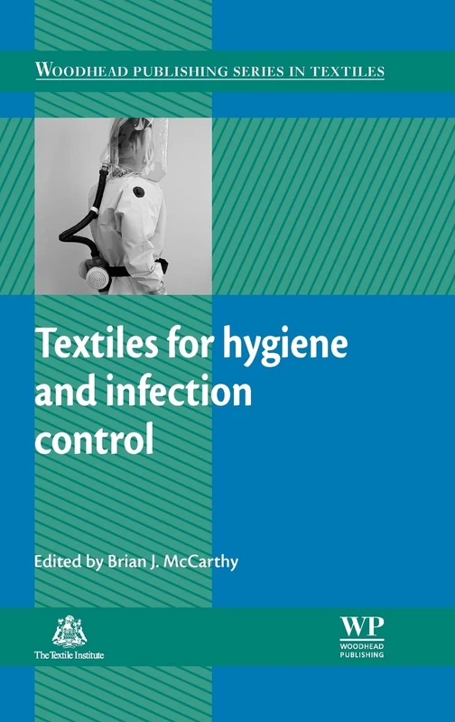 Textiles for Hygiene and Infection Control (Woodhead Publishing Series in Textiles)