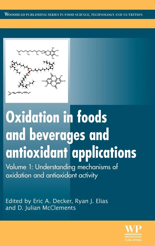 Oxidation in Foods and Beverages and Antioxidant Applications: Understanding Mechanisms of Oxidation and Antioxidant Activity: 1 (Woodhead Publishing Series in Food Science, Technology and Nutrition)