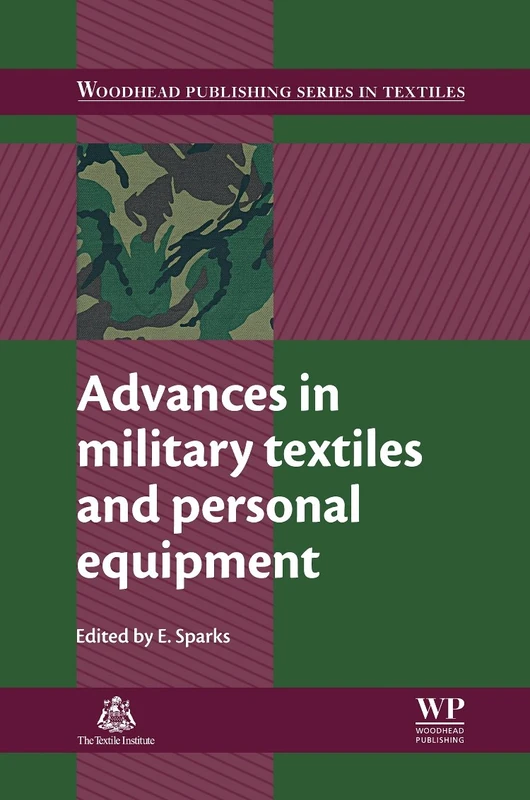 Advances in Military Textiles and Personal Equipment - Woodhead