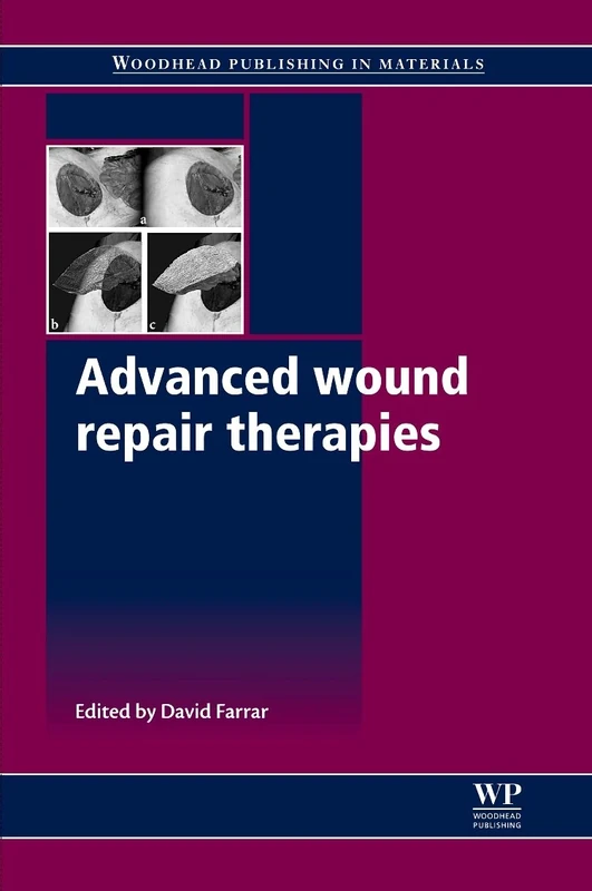 Advanced Wound Repair Therapies (Woodhead Publishing Series in Biomaterials)