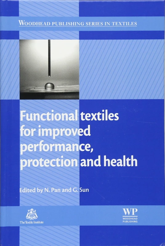 Functional Textiles for Improved Performance, Protection and Health (Woodhead Publishing Series in Textiles)