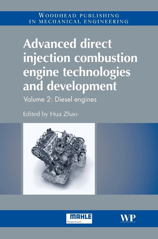 Advanced Direct Injection Combustion Engine Technologies and Development: Volume 2: Diesel Engines (Woodhead Publishing in Mechanical Engineering)
