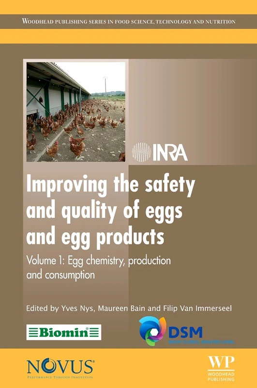 Improving the Safety and Quality of Eggs and Egg Products: Volume 1: Egg Chemistry, Production and Consumption (Woodhead Publishing Series in Food Science, Technology and Nutrition)