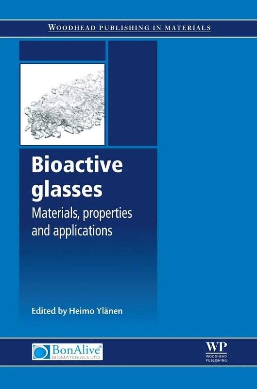 Bioactive Glasses: Materials, Properties and Applications (Woodhead Publishing Series in Biomaterials)