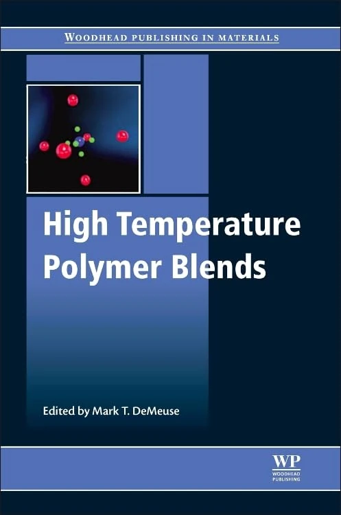 High Temperature Polymer Blends: Principles and Applications (Woodhead Publishing in Materials)