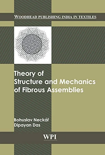 Theory of Structure and Mechanics of Fibrous Assemblies (Woodhead Publishing India)