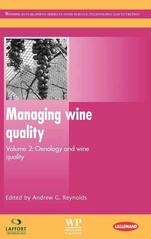 Managing Wine Quality: Volume 2: Oenology and Wine Quality (Woodhead Publishing Series in Food Science, Technology and Nutrition)