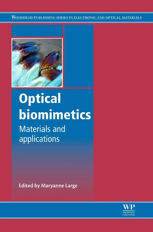 Optical Biomimetics: Materials and Applications (Woodhead Publishing Series in Electronic and Optical Materials): 48
