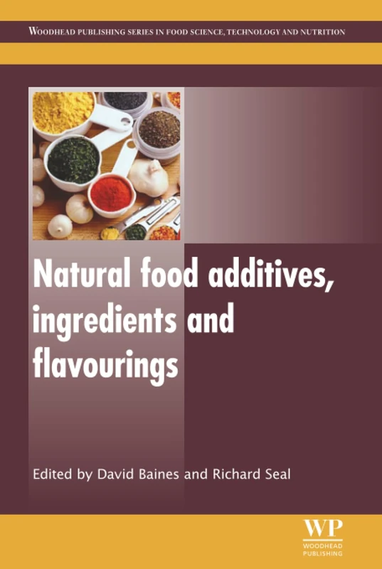 Natural Food Additives, Ingredients and Flavourings (Woodhead Publishing Series in Food Science, Technology and Nutrition)