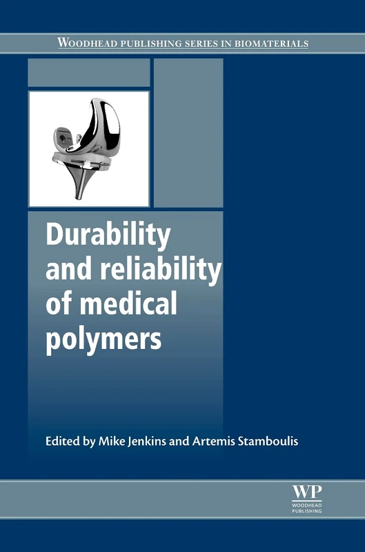 Durability and Reliability of Medical Polymers (Woodhead Publishing Series in Biomaterials)