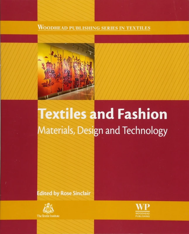 Textiles and Fashion: Materials, Processes and Products (Woodhead Publishing Series in Textiles): Materials, Design and Technology