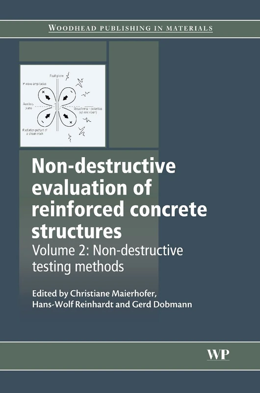 Non-Destructive Evaluation of Reinforced Concrete Structures: Volume 2: Non Destructive Testing Methods (Woodhead Publishing Series in Civil and Structural Engineering)