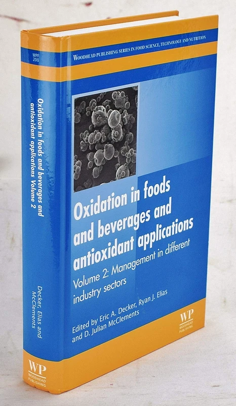 Oxidation in Foods and Beverages and Antioxidant Applications: Volume 2: Management in Different Industry Sectors (Woodhead Publishing Series in Food Science, Technology and Nutrition)