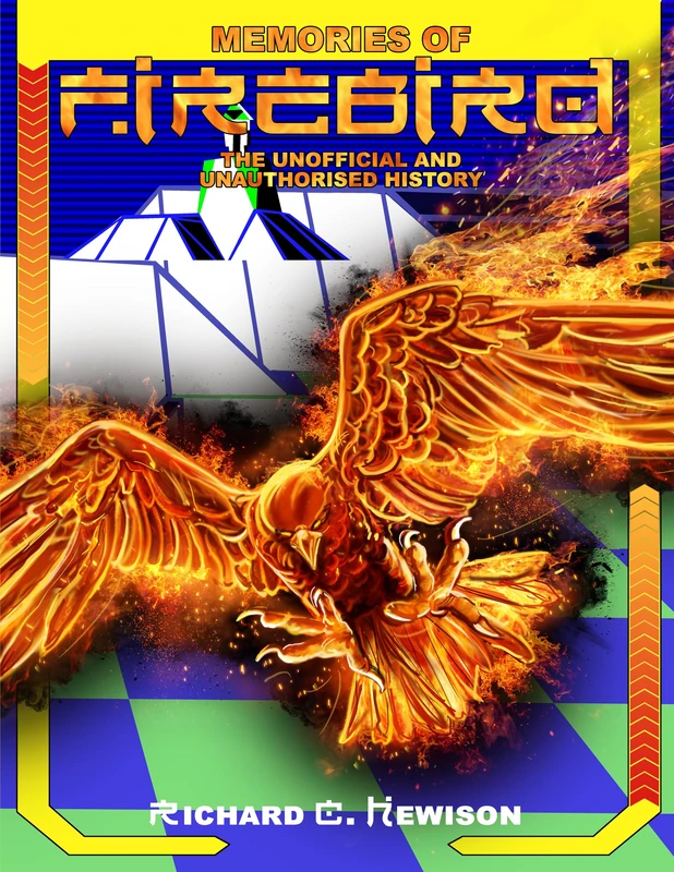 Memories of Firebird: The Unofficial and Unauthorised History - Image 1