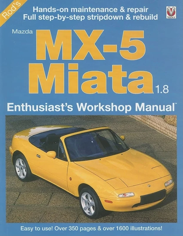 Mazda Mx-5 Miata 1.8 Enthusiast’s Workshop Manual